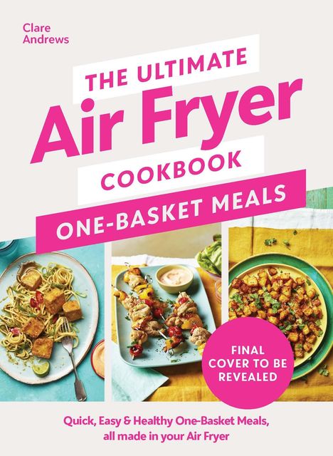 Clare Andrews: The Ultimate Air Fryer Cookbook: One Basket Meals, Buch