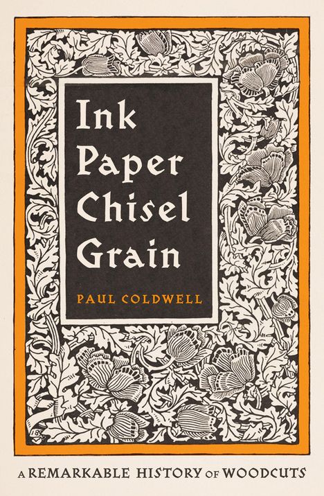 "Paul Coldwell: Ink Paper Chisel Grain. A remarkable history of woodcuts." Umrahmt von floralem Schwarz-Weiß-Muster.