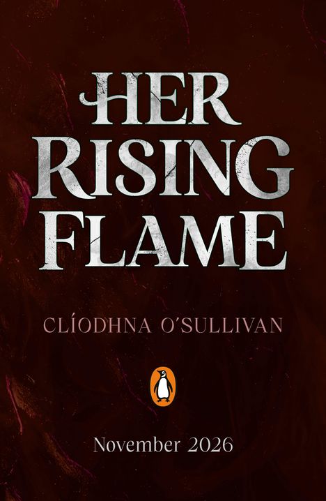 "HER RISING FLAME" steht groß, darunter "CLÍODHNA O'SULLIVAN". Unten ein Pinguin-Logo mit "November 2026".