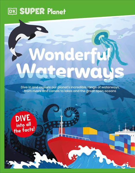 Dk: DK Super Planet Wonderful Waterways, Buch