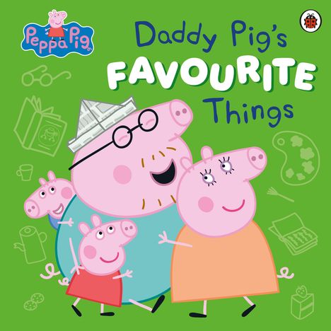 Pig Peppa: Peppa Pig: Daddy Pig's Favourite Things, Buch