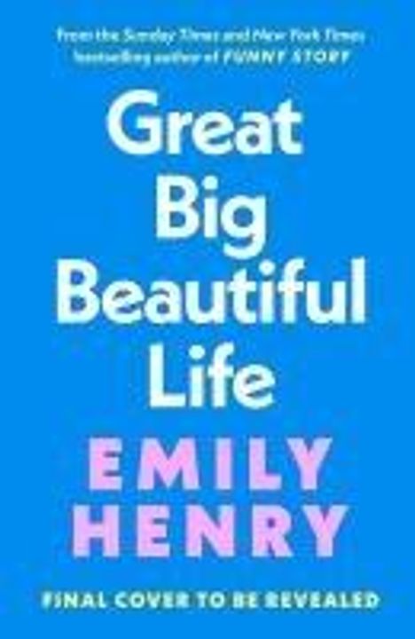 Emily Henry: Great Big Beautiful Life, Buch