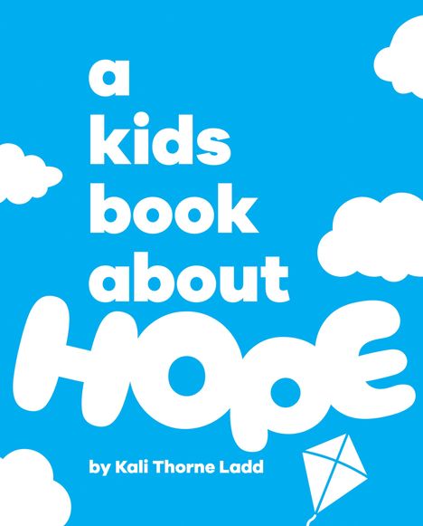 Kali Ladd: A Kids Book about Hope, Buch
