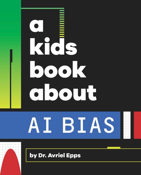 Avriel Epps: A Kids Book about AI Bias, Buch
