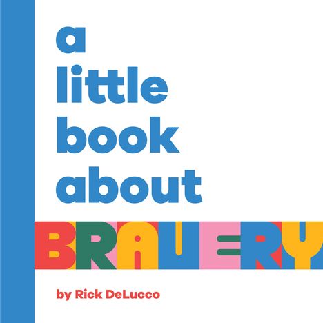 Rick Delucco: A Little Book about Bravery, Buch