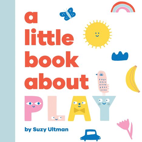 Suzy Ultman: A Little Book about Play, Buch