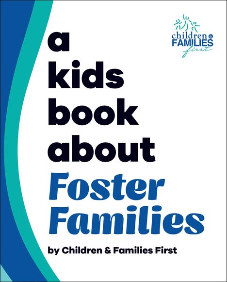 Children &amp; Families First: A Kids Book about Foster Families, Buch