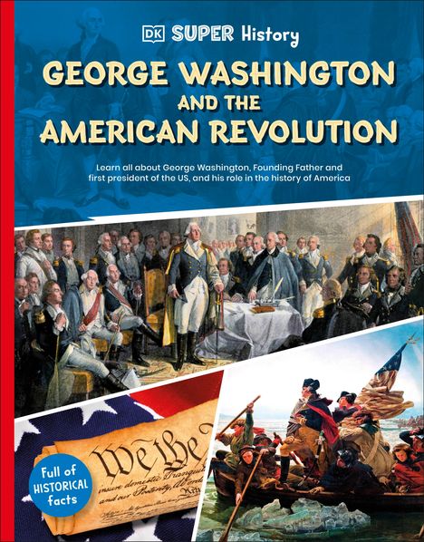 Dk: DK Super History George Washington and the American Revolution, Buch