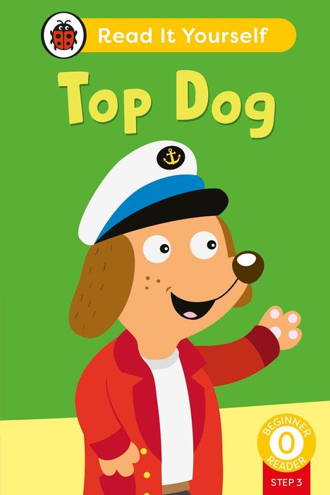 "Read It Yourself", "Top Dog", "Beginner Reader 0 Step 3". Illustration eines Hundes im Kapitänsanzug.