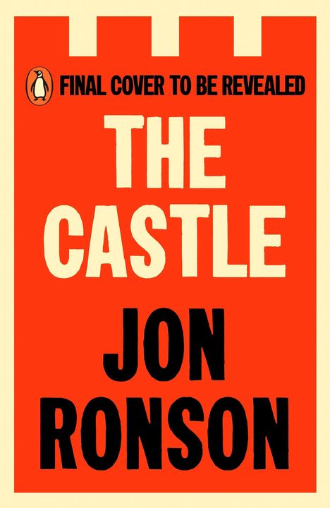 Text: FINAL COVER TO BE REVEALED, THE CASTLE, JON RONSON. Oben ein stilisiertes Pinguin-Logo, Hintergrund orange.