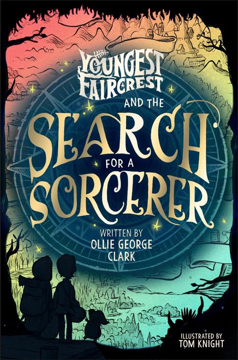 "Youngest Faircrest and the Search for a Sorcerer" von Ollie George Clark; Illustration zeigt zwei Kinder und ein Tier in einer magischen Landschaft.