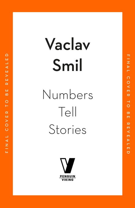 Text: "Vaclav Smil, Numbers Tell Stories, Penguin Viking."  
Ein weißer Hintergrund mit einem orangefarbenen Rand.
