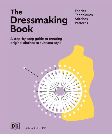 "The Dressmaking Book", Anleitung zum Nähen, Stoffe und Techniken. Illustration mit Schneiderpuppe und Nadelkissen.