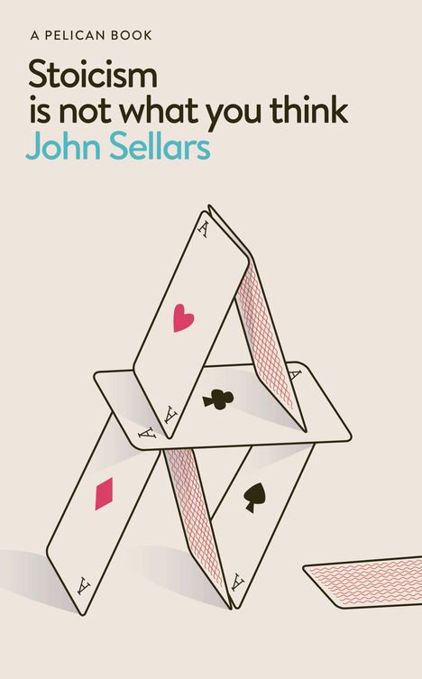 "Stoicism is not what you think" von John Sellars. Illustration eines Kartenhauses aus Spielkarten, teils umgefallen.