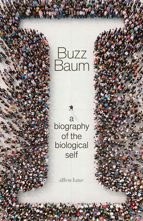 Text: "Buzz Baum - a biography of the biological self". Menschen formen ein großes "I".