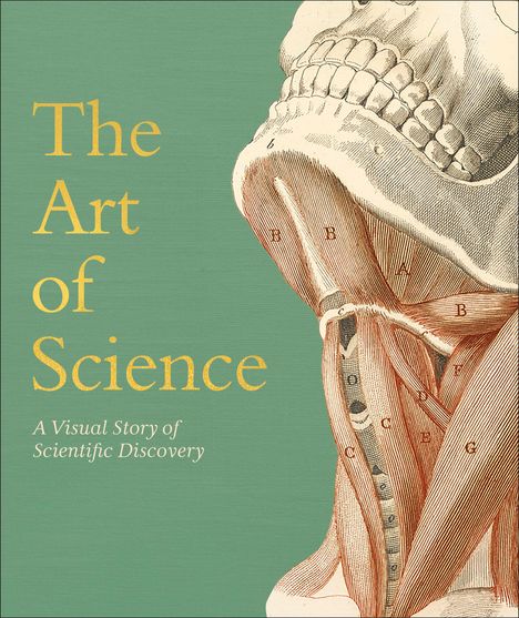 "The Art of Science: A Visual Story of Scientific Discovery." Illustration eines Skeletts mit Muskeln auf grünem Hintergrund.