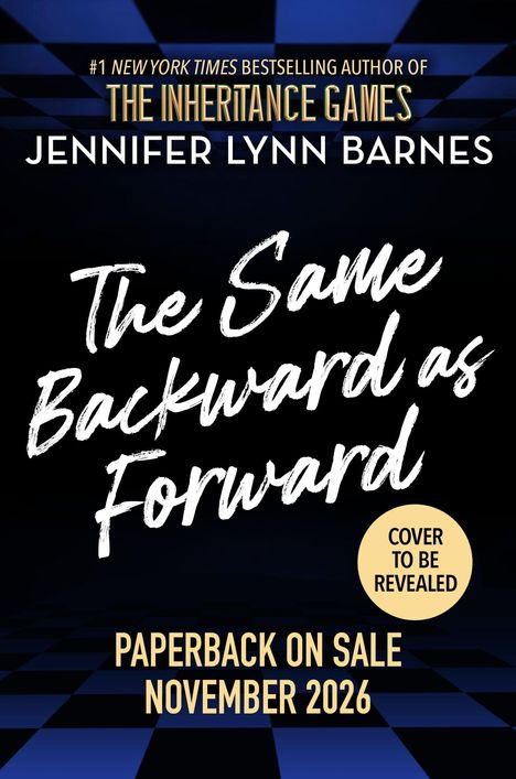 The Same Backward as Forward. Paperback on sale November 2026. Gelber Kreis: Cover to be revealed. Moderner schwarzer Hintergrund mit blauen Details oben und unten.