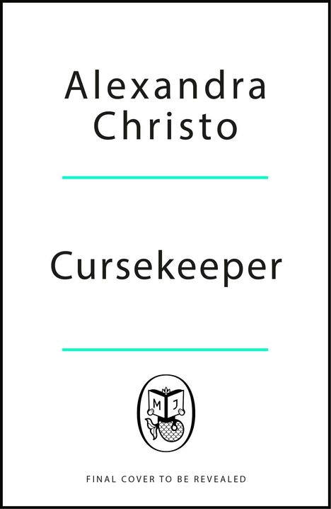 Alexandra Christo, Cursekeeper. Logo mit einer Lesersirene und Text: "FINAL COVER TO BE REVEALED".