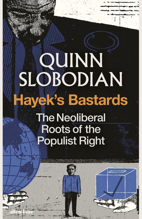 Quinn Slobodian: Hayek's Bastards, Buch