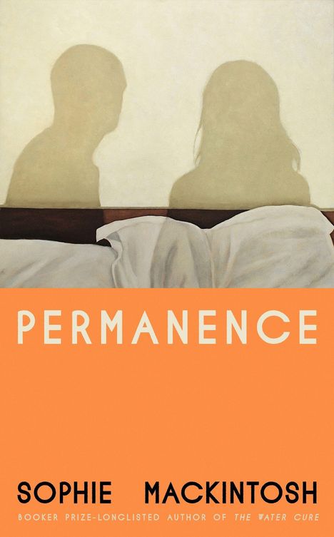 "PERMANENCE" von Sophie Mackintosh. Zwei Schatten, ein Mann und eine Frau, erscheinen über einem Bett.