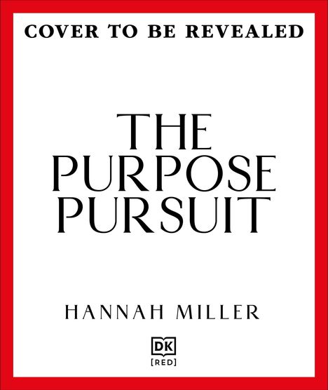 Oben: "Cover to be revealed", Mitte: "The Purpose Pursuit", unten: "Hannah Miller", mit DK[RED] Logo darunter.