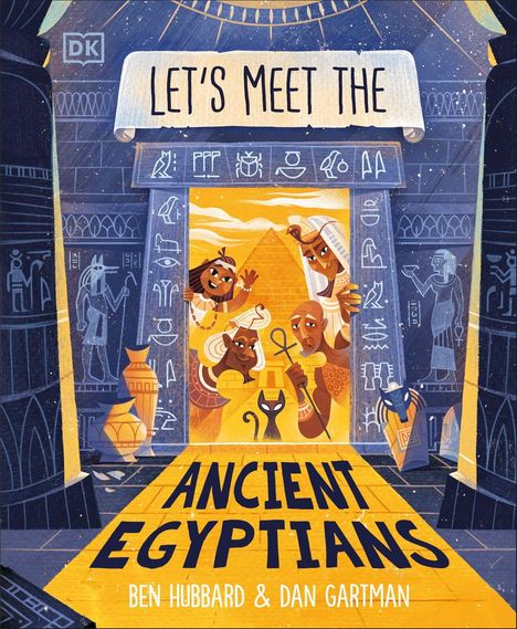 "Let's Meet The Ancient Egyptians" von Ben Hubbard & Dan Gartman. Illustration von ägyptischen Figuren vor einer Pyramide.