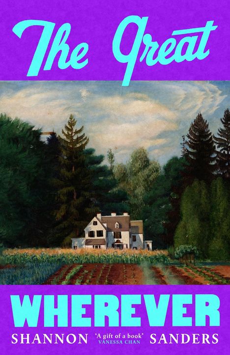 „The Great Wherever“ oben, „Shannon Sanders“ unten. Gemälde eines Hauses vor einem Wald mit blauem Himmel darüber.