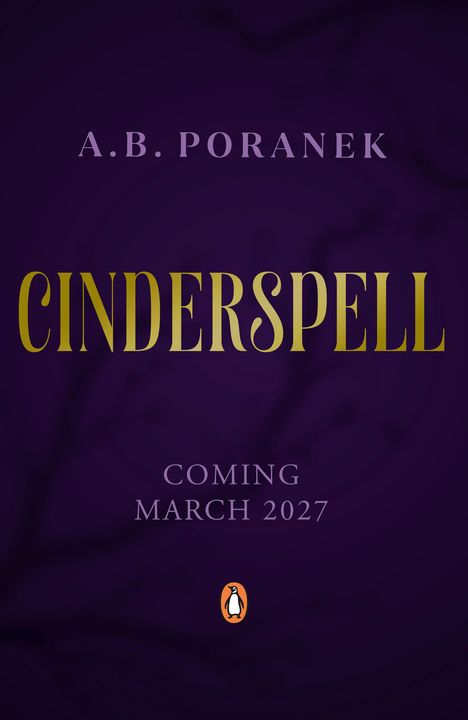 Text, dunkelvioletter Hintergrund. 
Autor: A.B. Poranek. Titel: Cinderspell. Veröffentlichung: März 2027. Unten ein Pinguin-Logo.