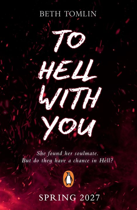 "TO HELL WITH YOU", "She found her soulmate. But do they have a chance in Hell?" Logo: ein Pinguin. Dunkler, feuriger Hintergrund.