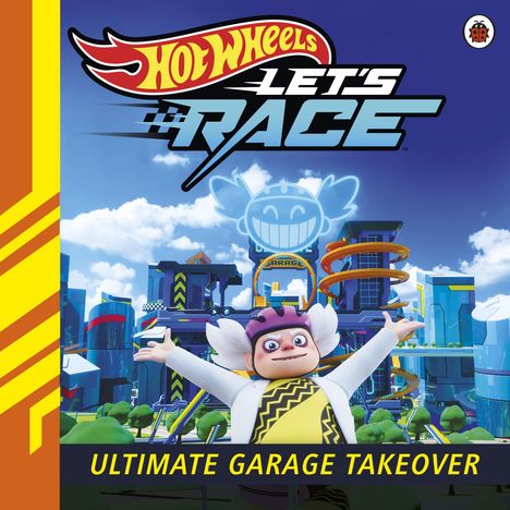 „HOT WHEELS: LET'S RACE. ULTIMATE GARAGE TAKEOVER.“ Cartoonfigur jubelt vor futuristischer Stadt und Regenbogenlogo.