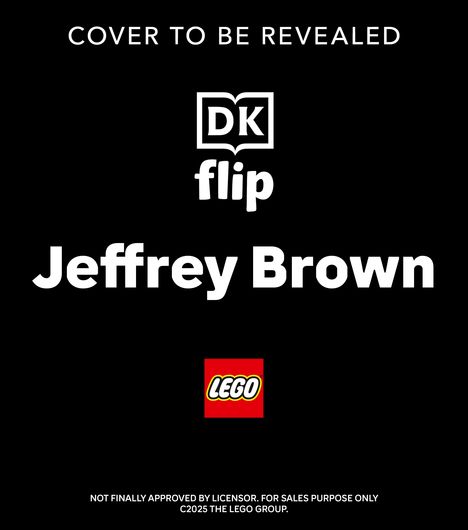 Text: "COVER TO BE REVEALED", "DK flip", "Jeffrey Brown", "LEGO". Schwarzer Hintergrund, ein Logo abgebildet.