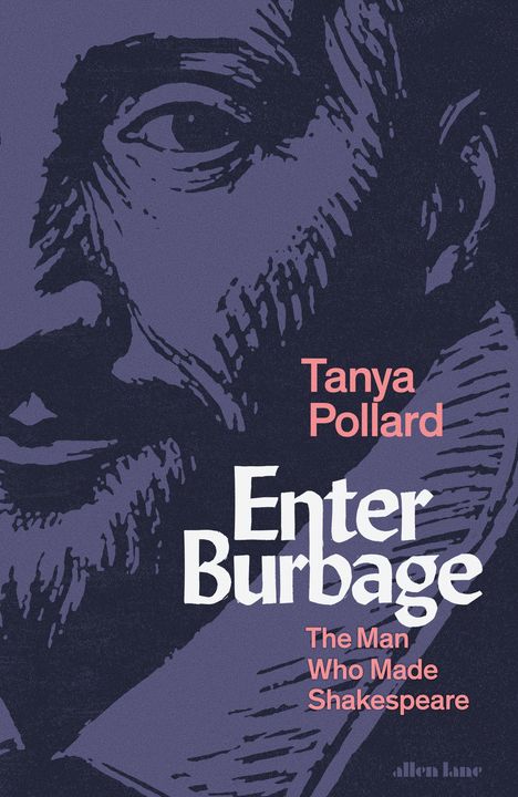 „Tanya Pollard, Enter Burbage: The Man Who Made Shakespeare.“ Illustration eines Mannes mit Bart in dunklen Tönen.