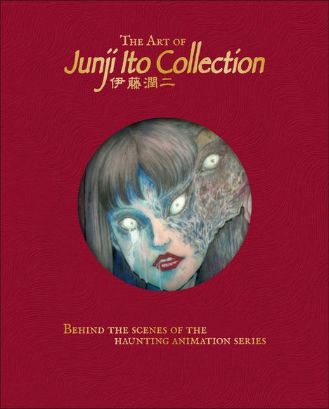 "The Art of Junji Ito Collection" steht in goldener Schrift auf rotem Hintergrund. Eine beunruhigende Illustrationen mit geisterhaften Augen.