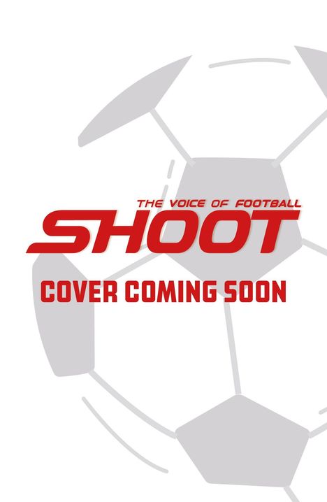"THE VOICE OF FOOTBALL, SHOOT, COVER COMING SOON" in Rot. Hintergrund: schematischer Fußball.