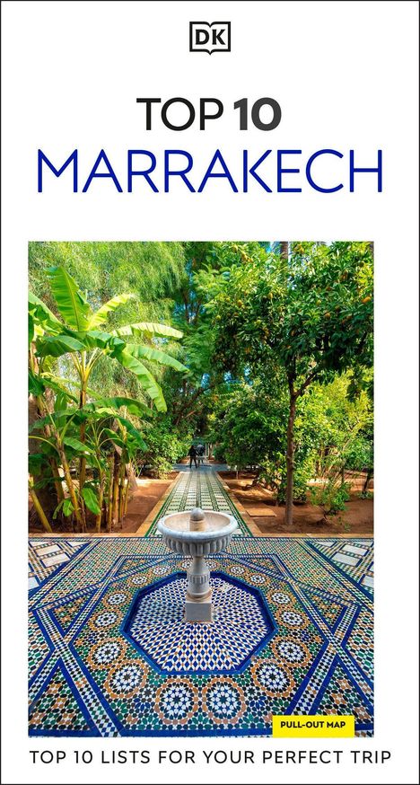 "TOP 10 MARRAKECH" und "TOP 10 LISTS FOR YOUR PERFECT TRIP". Bild von Garten mit Brunnen und Pflanzen.