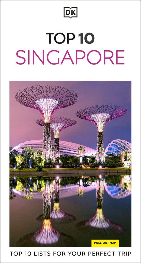 "TOP 10 SINGAPORE" und "TOP 10 LISTS FOR YOUR PERFECT TRIP". Bunte Riesenskulpturen im futuristischen Garten.