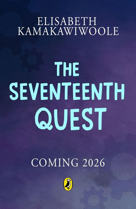Text: "Elisabeth Kamakawiwoole", "The Seventeenth Quest", "Coming 2026". Dunkler Hintergrund mit Zahnradgrafiken. Ovales Logo unten.