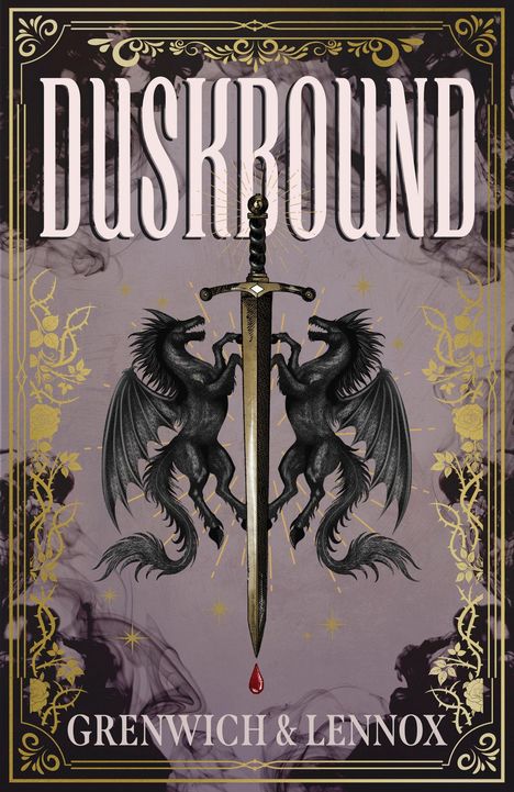 Text: "DUSKBOUND", "GRENWICH & LENNOX". Illustration: Zwei Drachen flankieren ein Schwert, mit tropfendem Blut.