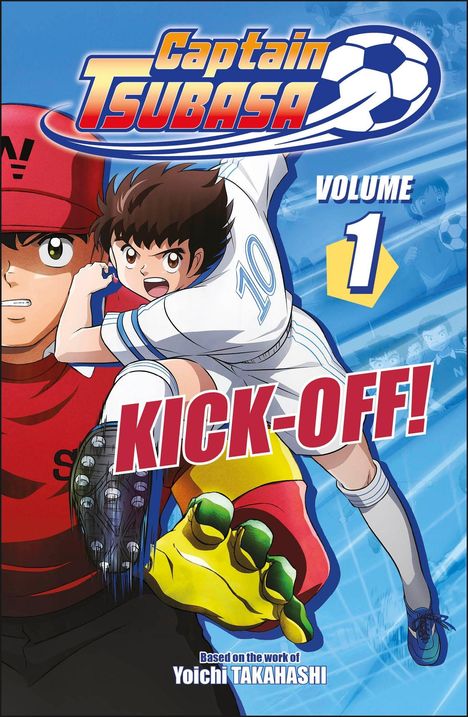 Text: "Captain Tsubasa", "Volume 1", "Kick-Off!". Ein Fußballspieler schießt, ein Torwart ist bereit. Anime-Stil.