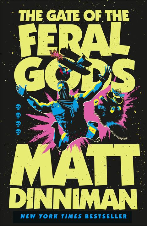 "The Gate of the Feral Gods. MATT DINNIMAN. NEW YORK TIMES BESTSELLER." Mann und Katze in bunter Action-Pose.