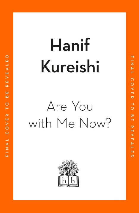 Text: Hanif Kureishi, Are You with Me Now? 
Design: Weiß mit orangenem Rand, zentrales Logo eines Baumes über einem Buch mit "hh".