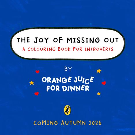 "The Joy of Missing Out: A Colouring Book for Introverts" von "Orange Juice for Dinner", erscheint Herbst 2026.