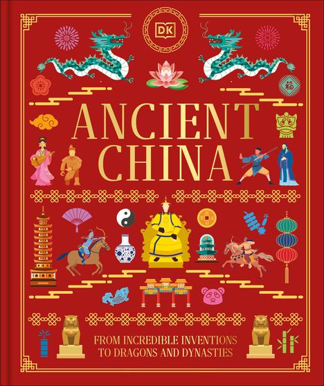 „Ancient China“ in goldener Schrift vor rotem Hintergrund. Illustrationen von Drachen, Kriegern und Laternen umgeben den Text.