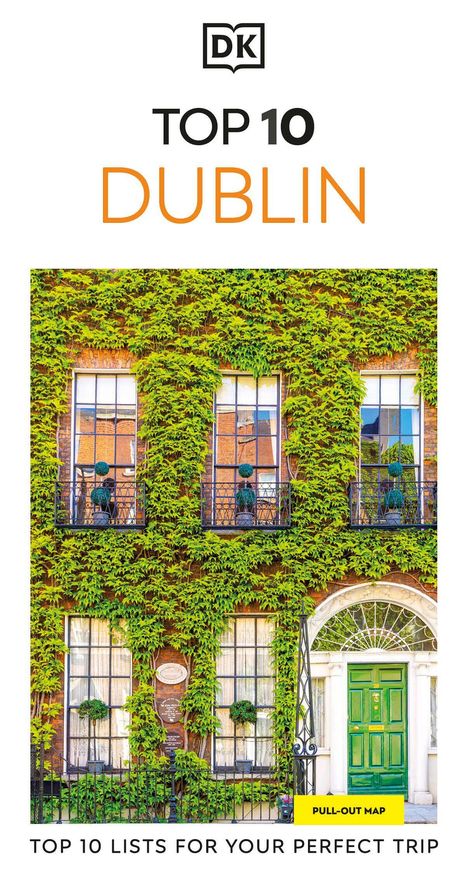 „Top 10 Dublin“; „Top 10 Lists for Your Perfect Trip“. Ein Gebäude mit grüner Tür, umgeben von Efeu. Logo „DK“ oben.
