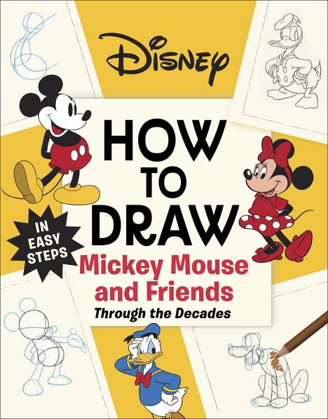 „Disney: How to Draw Mickey Mouse and Friends Through the Decades“ steht groß. Skizzen von Mickey, Minnie und Donald Duck.