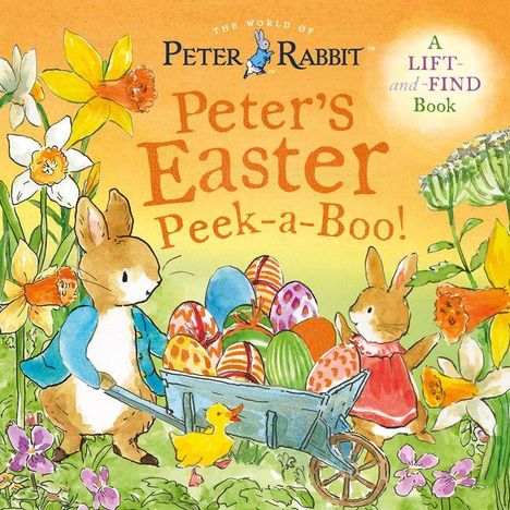 "Peter's Easter Peek-a-Boo!" Ein Hase schiebt eine Schubkarre voller bunter Ostereier, umgeben von Frühlingsblumen.