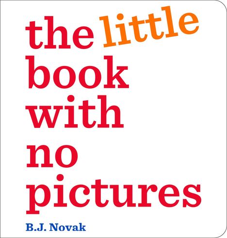 Text: "the little book with no pictures" in Rot und Orange, "B.J. Novak" in Blau. Schlichter, weißer Hintergrund.