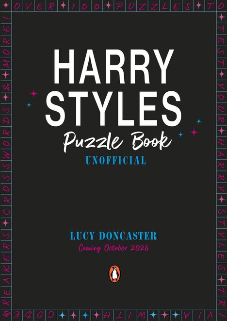 "HARRY STYLES Puzzle Book UNOFFICIAL. Lucy Doncaster, Coming October 2026. Schwarz mit pinken und blauen Sternen."