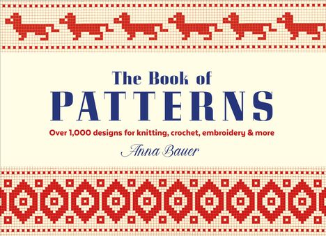 „The Book of Patterns“. Über 1.000 Designs für Handarbeiten. Anna Bauer. Stilvolles Design mit roten Mustern und Hunden.