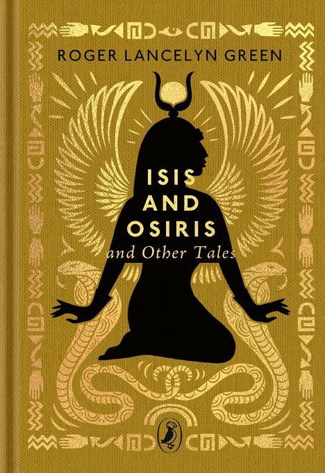 "ISIS AND OSIRIS and Other Tales" von Roger Lancelyn Green. Silhouette einer sitzenden Figur mit Flügeln, goldener Hintergrund.